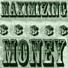 Maximizing Money
