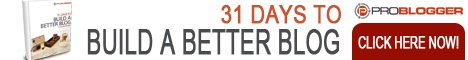 Problogger's 31 Days to a Better Blog